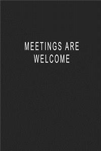 Meetings Are Welcome