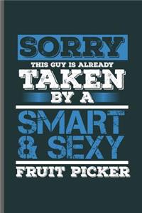 Sorry this guy is already taken by a smart & sexy fruit picker