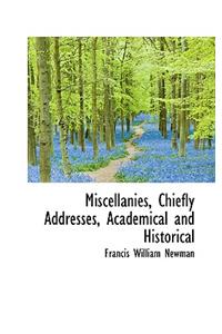 Miscellanies, Chiefly Addresses, Academical and Historical