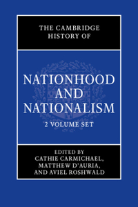 The Cambridge History of Nationhood and Nationalism 2 Volume Hardback Set