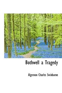 Bothwell a Tragedy