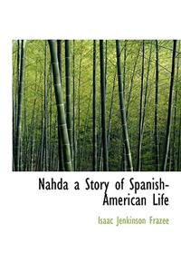 Nahda a Story of Spanish-American Life