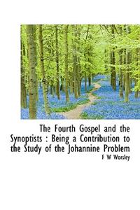 The Fourth Gospel and the Synoptists