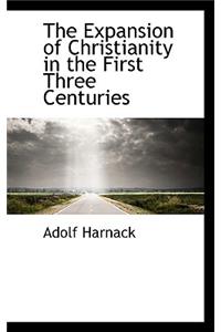 The Expansion of Christianity in the First Three Centuries