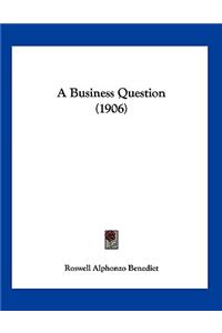 A Business Question (1906)