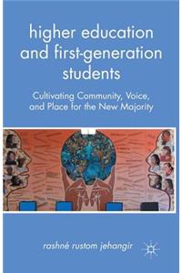 Higher Education and First-Generation Students: Cultivating Community, Voice, and Place for the New Majority
