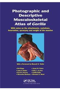 Photographic and Descriptive Musculoskeletal Atlas of Gorilla