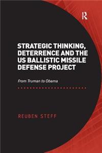 Strategic Thinking, Deterrence and the Us Ballistic Missile Defense Project
