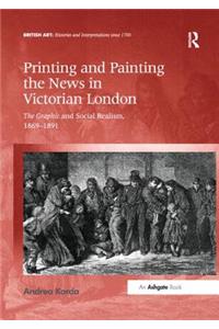 Printing and Painting the News in Victorian London