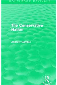 The Conservative Nation (Routledge Revivals)