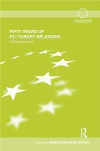Fifty Years of Eu-Turkey Relations