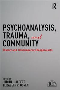 Psychoanalysis, Trauma, and Community: History and Contemporary Reappraisals