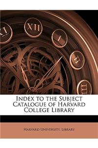Index to the Subject Catalogue of Harvard College Library