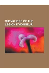 Chevaliers of the L Gion D'Honneur