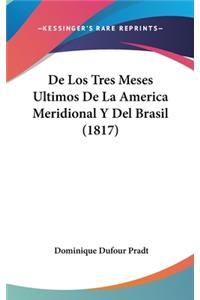 de Los Tres Meses Ultimos de La America Meridional y del Brasil (1817)