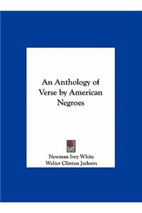 An Anthology of Verse by American Negroes