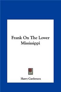 Frank on the Lower Mississippi