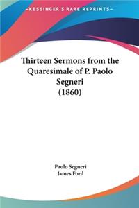 Thirteen Sermons from the Quaresimale of P. Paolo Segneri (1860)