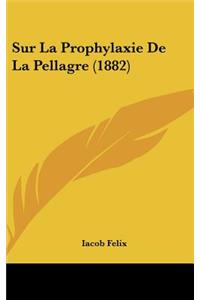 Sur La Prophylaxie de La Pellagre (1882)