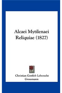Alcaei Mytilenaei Reliquiae (1827)
