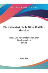 Die Koimesiskirche in Nicaa Und Ihre Mosaiken