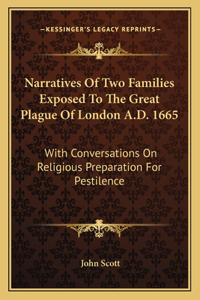 Narratives of Two Families Exposed to the Great Plague of London A.D. 1665