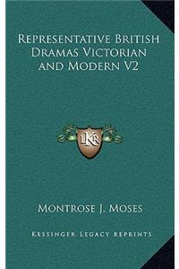 Representative British Dramas Victorian and Modern V2