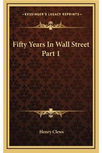 Fifty Years in Wall Street Part 1