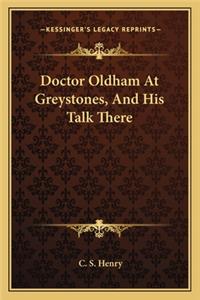 Doctor Oldham at Greystones, and His Talk There
