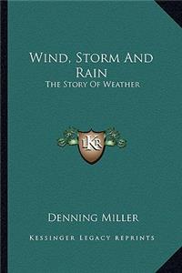 Wind, Storm And Rain