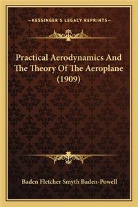 Practical Aerodynamics and the Theory of the Aeroplane (1909practical Aerodynamics and the Theory of the Aeroplane (1909) )