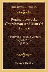 Reginald Pecock, Churchman And Man Of Letters