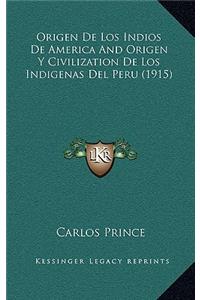 Origen De Los Indios De America And Origen Y Civilization De Los Indigenas Del Peru (1915)
