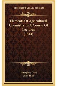 Elements of Agricultural Chemistry in a Course of Lectures (1844)