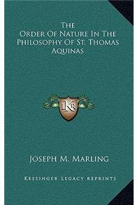 Order Of Nature In The Philosophy Of St. Thomas Aquinas