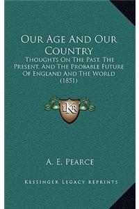 Our Age and Our Country