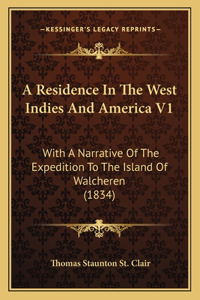 A Residence In The West Indies And America V1