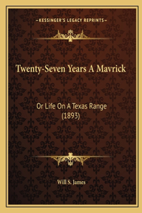 Twenty-Seven Years A Mavrick