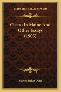 Cicero In Maine And Other Essays (1905)