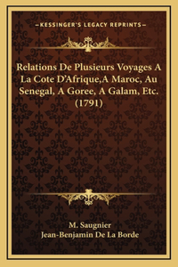Relations De Plusieurs Voyages A La Cote D'Afrique, A Maroc, Au Senegal, A Goree, A Galam, Etc. (1791)