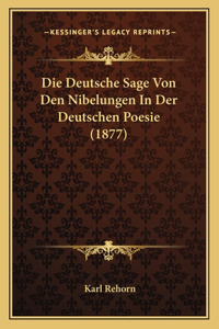 Deutsche Sage Von Den Nibelungen In Der Deutschen Poesie (1877)