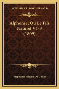 Alphonse, Ou Le Fils Naturel V1-3 (1809)