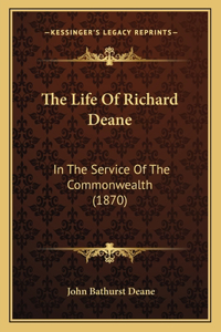 The Life Of Richard Deane