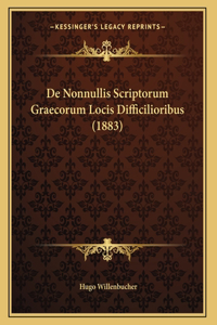 De Nonnullis Scriptorum Graecorum Locis Difficilioribus (1883)
