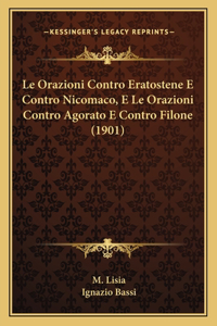 Orazioni Contro Eratostene E Contro Nicomaco, E Le Orazioni Contro Agorato E Contro Filone (1901)