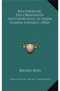 Beschreibung Der Oberharzer Huttenprozesse In Ihrem Ganzen Umfange (1852)