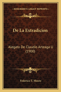 De La Extradicion: Alegato De Claudio Arteaga U (1900)