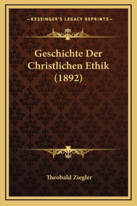 Geschichte Der Christlichen Ethik (1892)