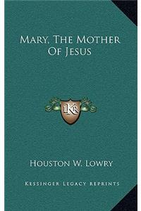 Mary, the Mother of Jesus