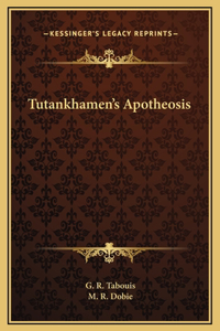 Tutankhamen's Apotheosis